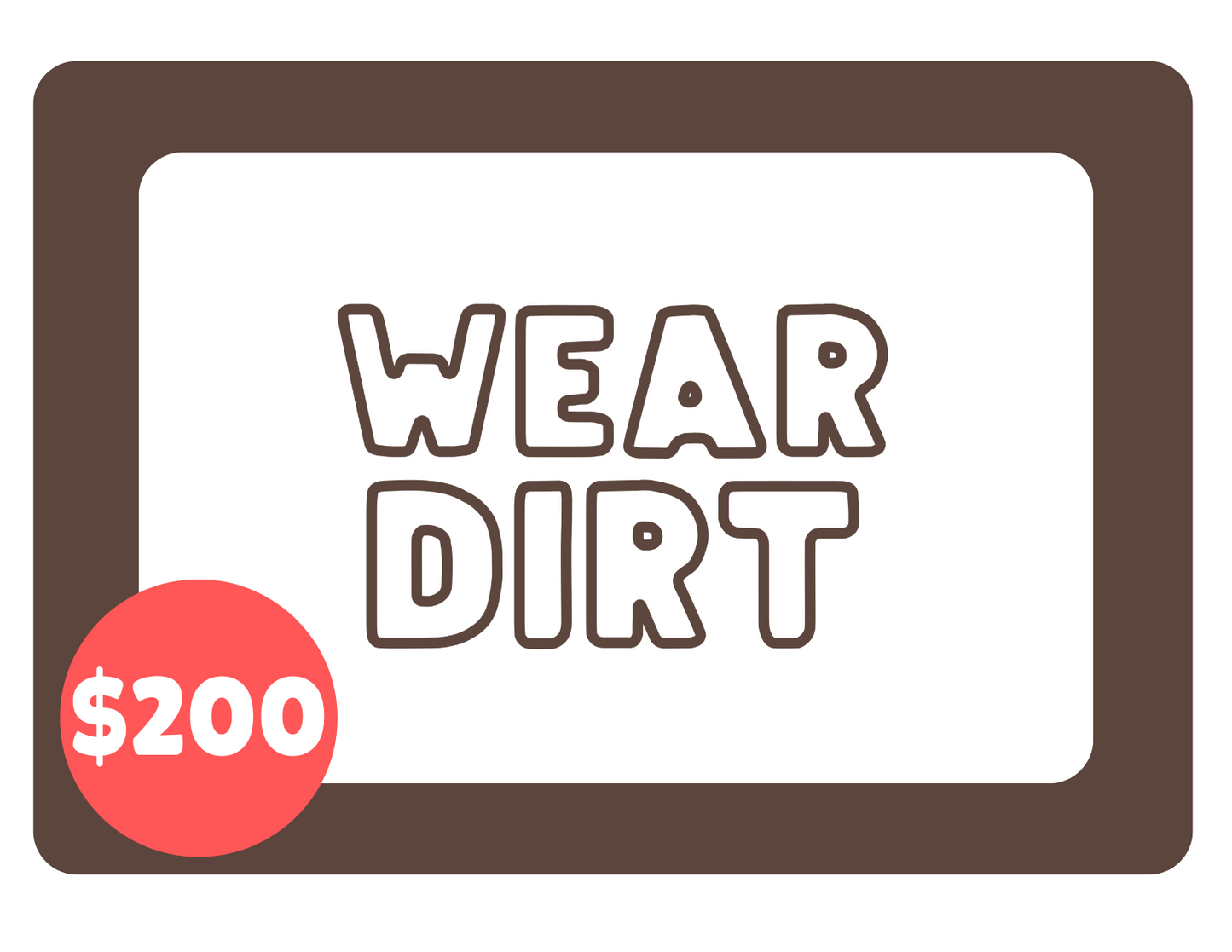 Wear Dirt Gift Cards